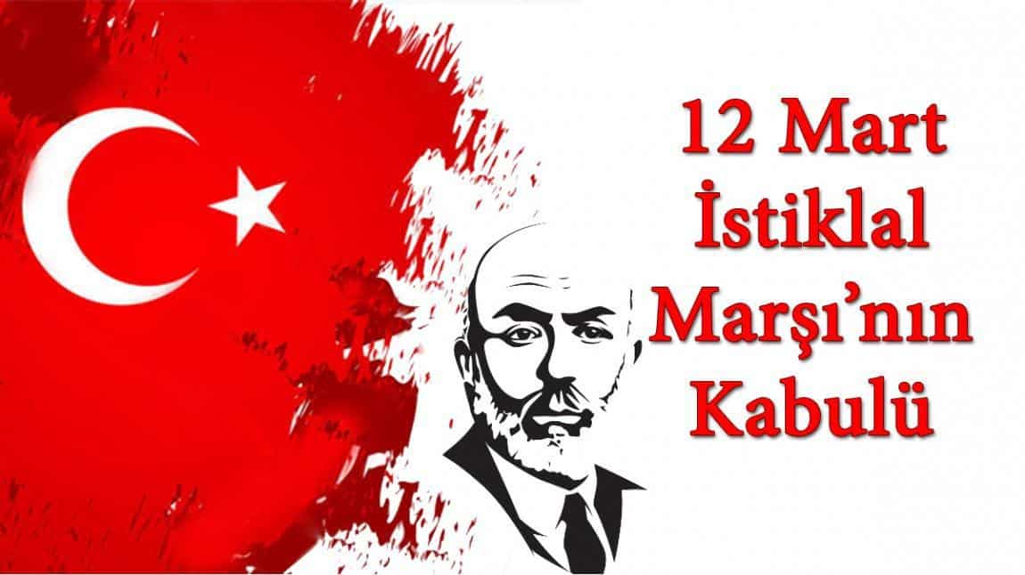 12 MART İSTİKLAL MARŞI'NIN KABULÜ VE MEHMET AKİF ERSOY'U ANMA GÜNÜ